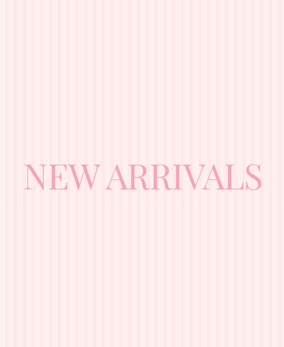 NEW ARRIVALS