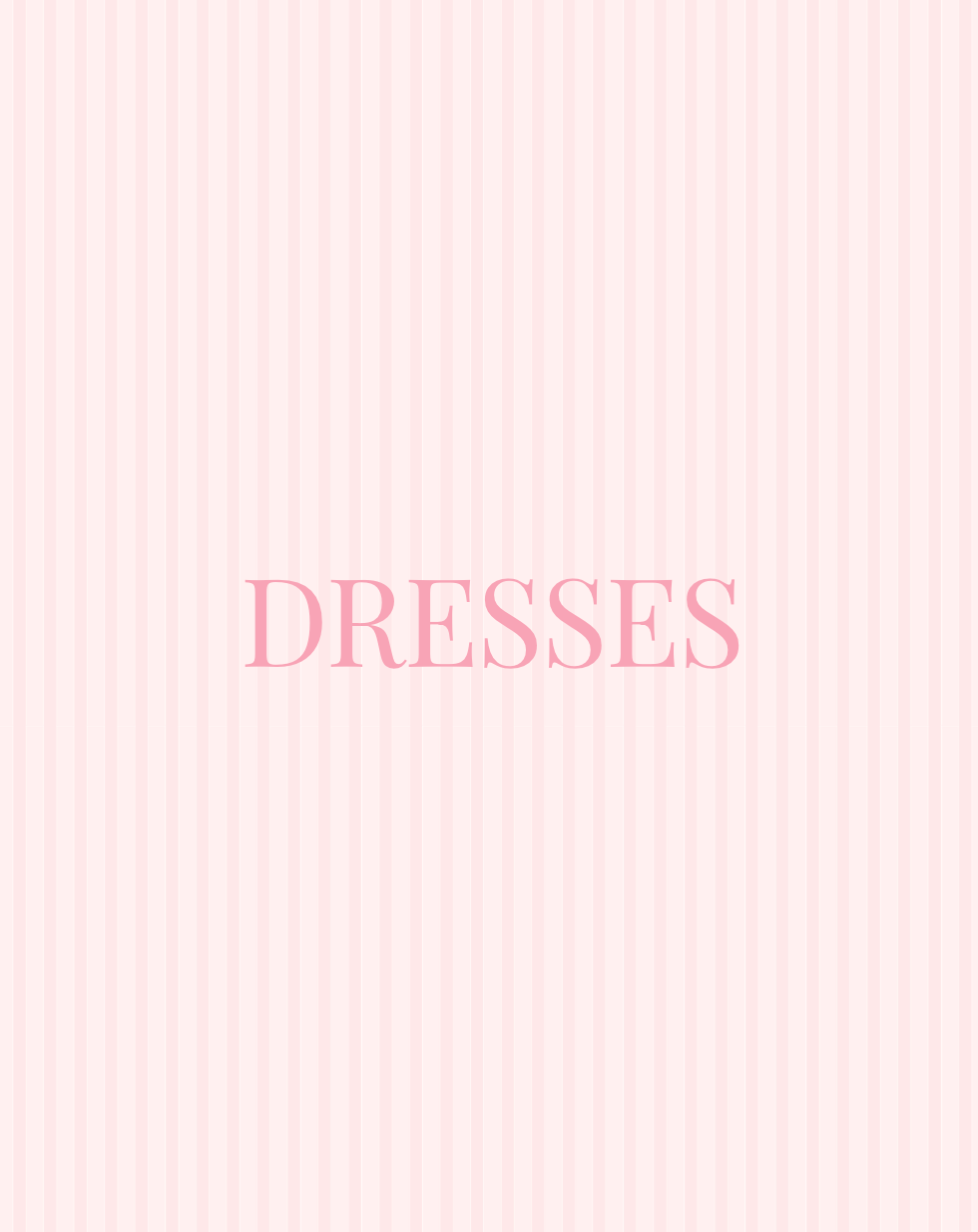 DRESSES